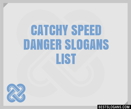 100+ Catchy Speed Danger Slogans 2024 + Generator - Phrases & Taglines