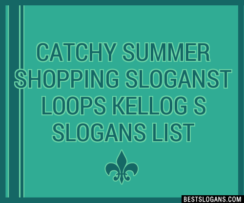 100+ Catchy Summer Shopping T Loops Kellog S Slogans 2024 + Generator ...