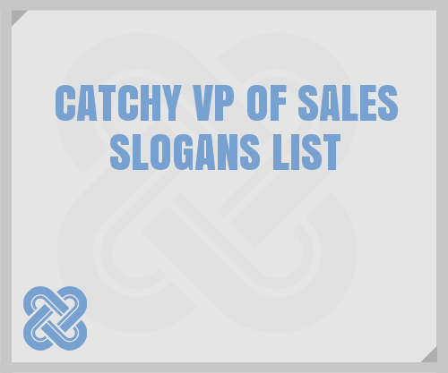 100+ Catchy Vp Of Sales Slogans 2024 + Generator - Phrases & Taglines