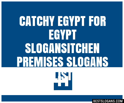 100+ Catchy Egypt For Egypt Itchen Premises Slogans 2024 + Generator ...