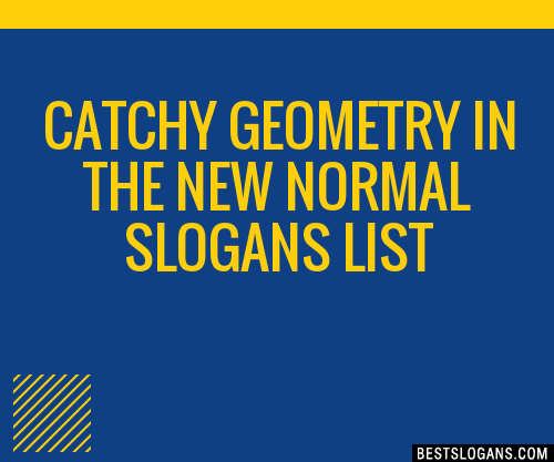 100+ Catchy Geometry In The New Normal Slogans 2024 + Generator ...