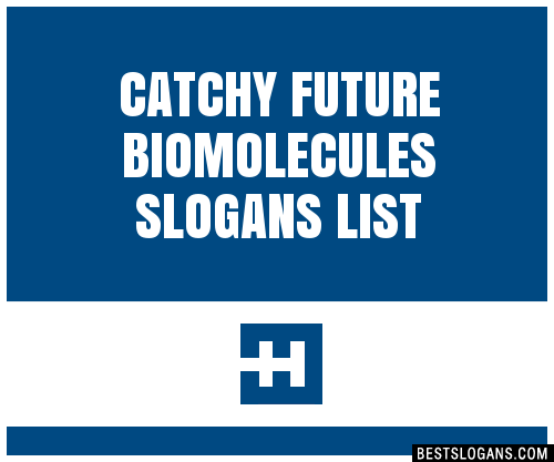 100+ Catchy Future Biomolecules Slogans 2024 + Generator - Phrases ...