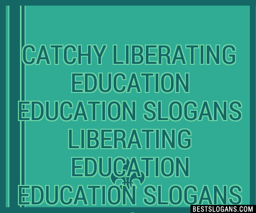 100+ Catchy Liberating Education Education Liberating Education ...