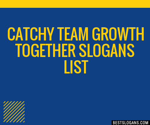 100+ Catchy Team Growth Together Slogans 2024 + Generator - Phrases ...