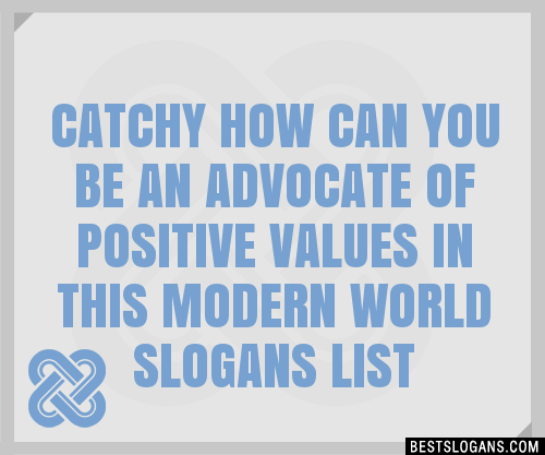 30+ Catchy How Can You Be An Advocate Of Positive Values In This Modern ...