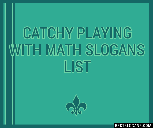 100+ Catchy Playing With Math Slogans 2024 + Generator - Phrases & Taglines