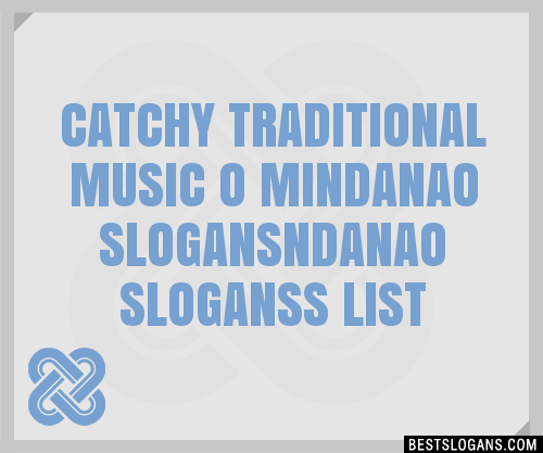 100+ Catchy Traditional Music O Mindanao Ndanao S Slogans 2024 ...