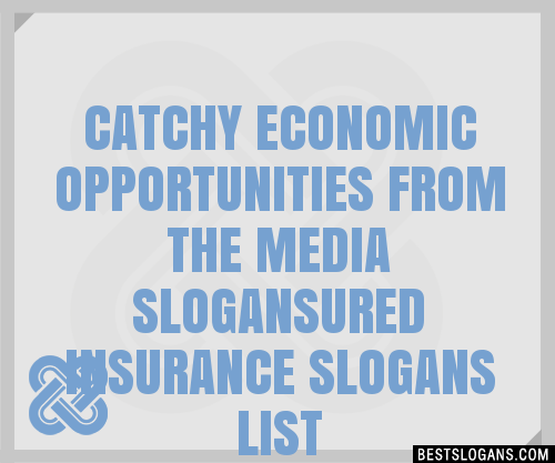 100+ Catchy Economic Opportunities From The Media ,ured Insurance ...