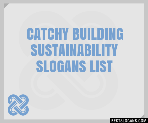 100+ Catchy Building Sustainability Slogans 2024 + Generator - Phrases ...