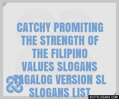 100+ Catchy Promiting The Strength Of The Filipino Values Tagalog ...