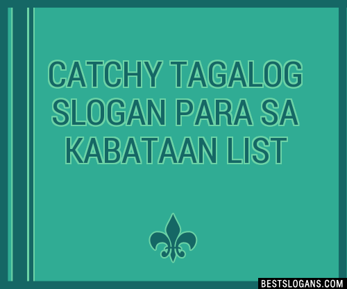 100+ Catchy Tagalog Para Sa Kabataan Slogans 2024 + Generator - Phrases ...