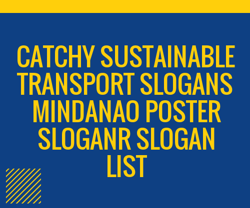 100+ Catchy Sustainable Transport Mindanao Poster R Slogans 2024 ...