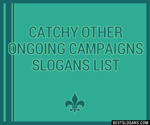 100+ Catchy Other Ongoing Campaigns Slogans 2024 + Generator - Phrases ...