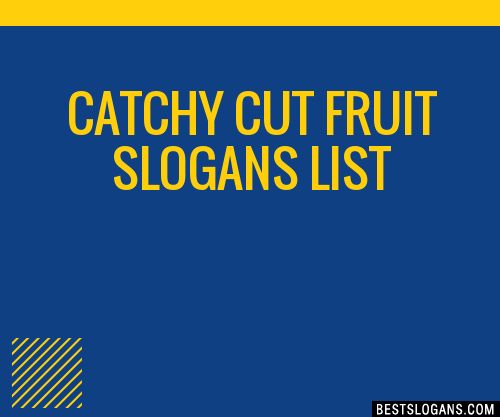 100+ Catchy Cut Fruit Slogans 2024 + Generator - Phrases & Taglines