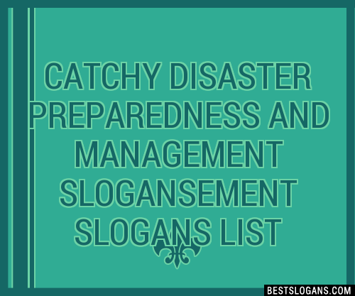 30+ Catchy Disaster Preparedness And Management Ement Slogans List ...