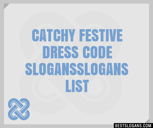 100+ Catchy Festive Dress Code Slogans 2023 + Generator - Phrases ...