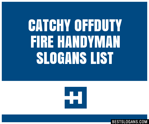 100+ Catchy Offduty Fire Handyman Slogans 2024 + Generator - Phrases ...