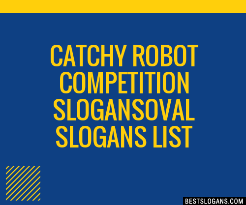 100+ Catchy Robot Competition Oval Slogans 2024 + Generator - Phrases ...