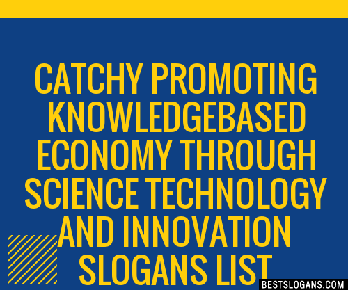 100+ Catchy Promoting Knowledgebased Economy Through Science Technology ...