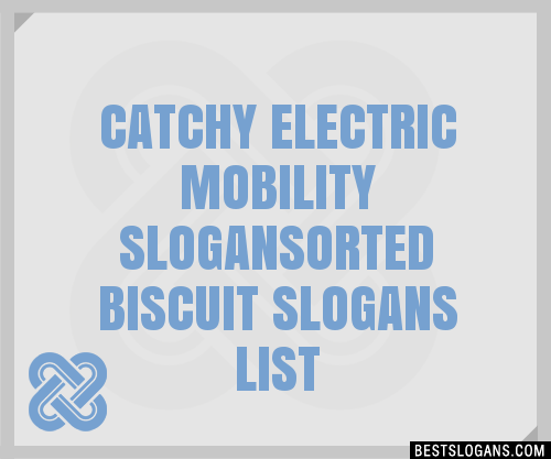 100+ Catchy Electric Mobility ,orted Biscuit Slogans 2024 + Generator ...