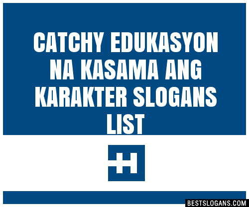 100+ Catchy Edukasyon Na Kasama Ang Karakter Slogans 2024 + Generator ...