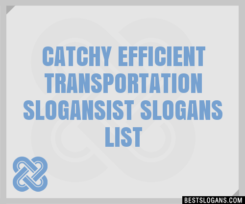 100+ Catchy Efficient Transportation ,ist Slogans 2024 + Generator ...