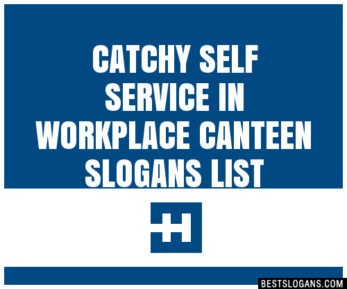 100+ Catchy Self Service In Workplace Canteen Slogans 2024 + Generator ...