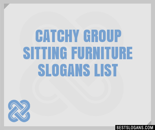 100+ Catchy Group Sitting Furniture Slogans 2024 + Generator - Phrases ...