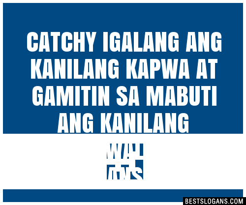 100+ Catchy Igalang Ang Kanilang Kapwa At Gamitin Sa Mabuti Ang ...