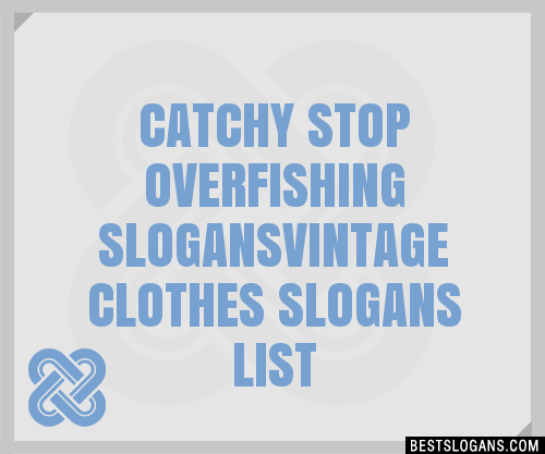 100+ Catchy Stop Overfishing Vintage Clothes Slogans 2024 + Generator ...