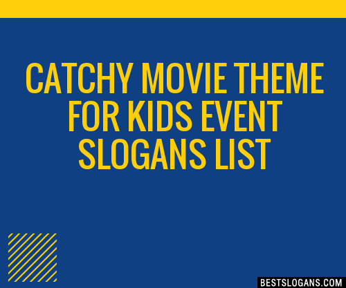 100+ Catchy Movie Theme For Kids Event Slogans 2024 + Generator ...