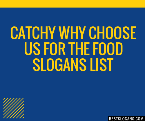 100+ Catchy Why Choose Us For The Food Slogans 2024 + Generator ...