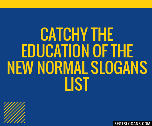 100+ Catchy The Education Of The New Normal Slogans 2023 + Generator ...