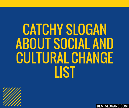 30+ Catchy About Social And Cultural Change Slogans List, Taglines ...