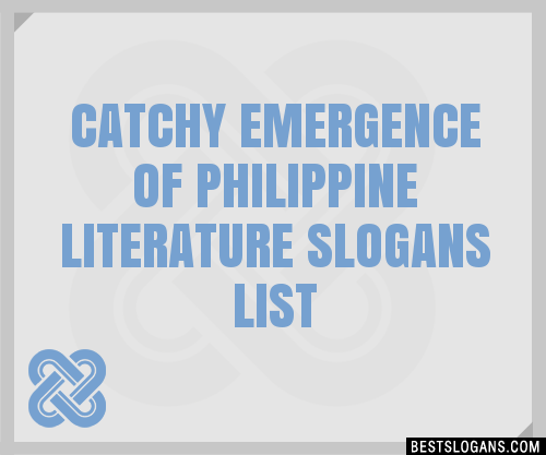 100+ Catchy Emergence Of Philippine Literature Slogans 2024 + Generator ...