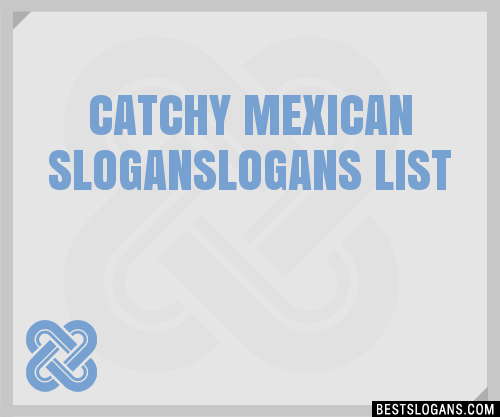 100+ Catchy Mexican Logans Slogans 2024 + Generator - Phrases & Taglines