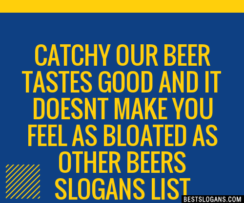 125 Catchy Beer Slogans And Taglines Beer Slogans And Beer Images