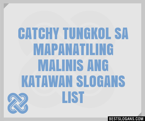 100+ Catchy Tungkol Sa Mapanatiling Malinis Ang Katawan Slogans 2024 ...