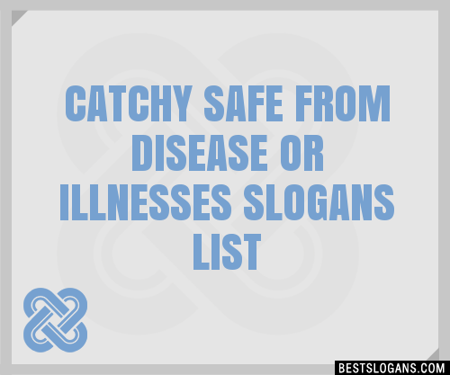 100+ Catchy Safe From Disease Or Illnesses Slogans 2024 + Generator ...