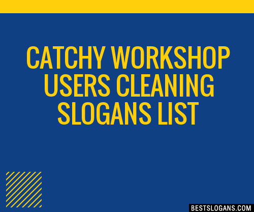 100+ Catchy Workshop Users Cleaning Slogans 2024 + Generator - Phrases ...