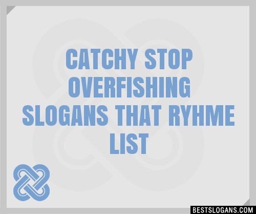 100+ Catchy Stop Overfishing That Ryhme Slogans 2024 + Generator ...