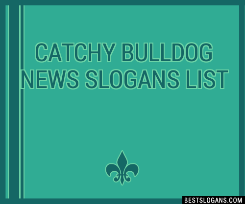 100+ Catchy Bulldog News Slogans 2024 + Generator - Phrases & Taglines