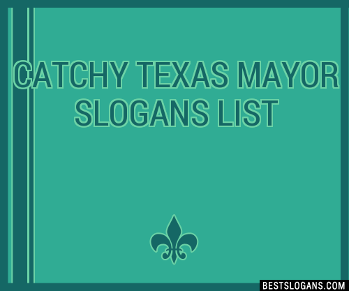 100+ Catchy Texas Mayor Slogans 2024 + Generator - Phrases & Taglines