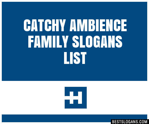 100+ Catchy Ambience Family Slogans 2024 + Generator - Phrases & Taglines