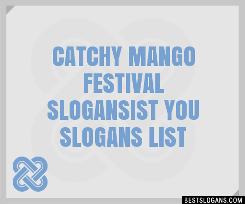 100+ Catchy Mango Festival ,ist You Slogans 2024 + Generator - Phrases ...