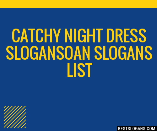 100+ Catchy Night Dress Oan Slogans 2024 + Generator - Phrases & Taglines