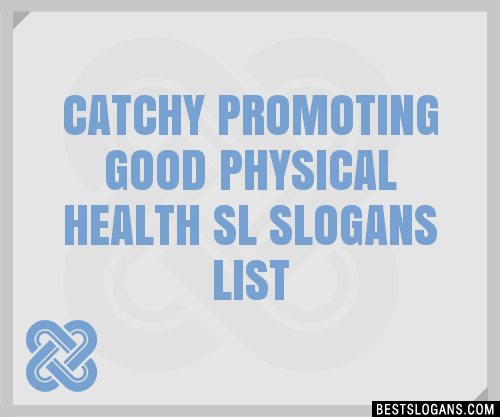 100+ Catchy Promoting Good Physical Health Sl Slogans 2023 + Generator ...