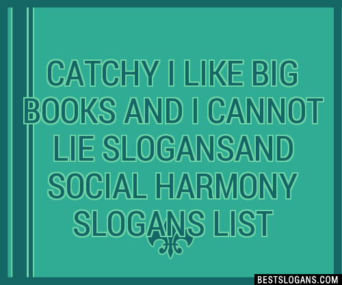 100+ Catchy I Like Big Books And I Cannot Lie And Social Harmony ...