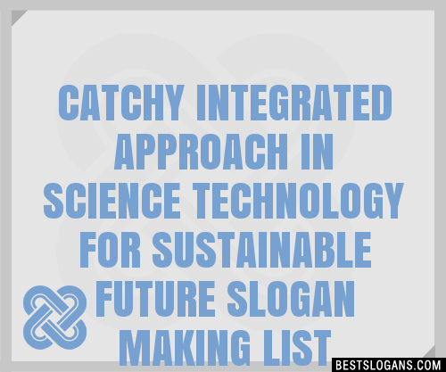 100+ Catchy Integrated Approach In Science Technology For Sustainable ...