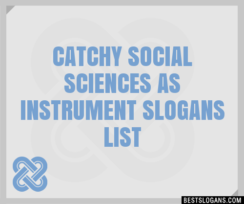 100+ Catchy Social Sciences As Instrument Slogans 2024 + Generator ...